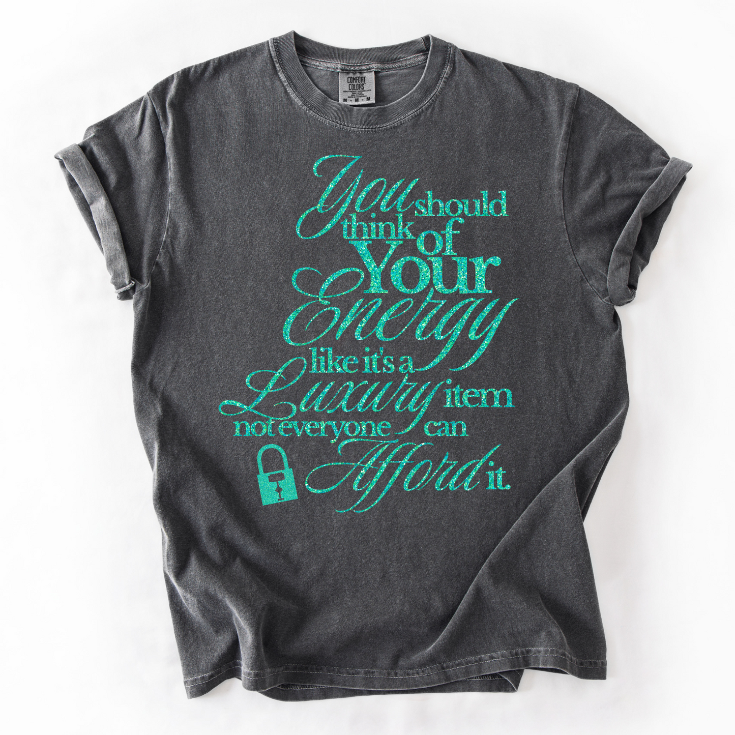 Energy is Expensive Teal Glitter Comfort Colors T-Shirt