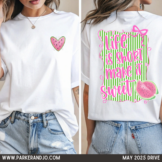 Life is Short, Make it Sweet Watermelon - Includes pocket image and back image png