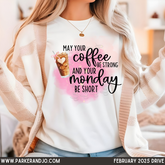 May Your Coffee Be Strong and Your Monday Be Short png
