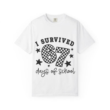 Comfort Colors® I survived 67 six-seven Days of School | 6 7 Shirt