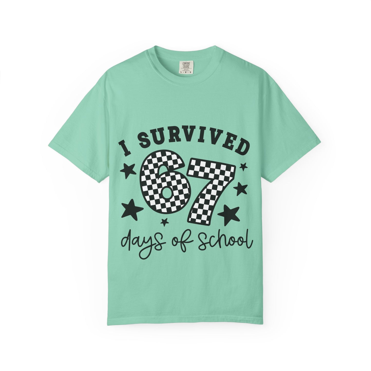 Comfort Colors® I survived 67 six-seven Days of School | 6 7 Shirt