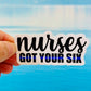 Nurses Got Your Six Thin Blue Line Die Cut Sticker