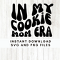 In My Cookie Mom Era | Girl Scout Cookie Mom SVG and PNG | Instant Download SVG and PNG Files