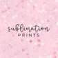 Sublimation Prints