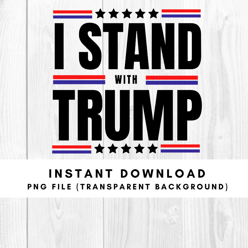 I Stand With Trump PNG File