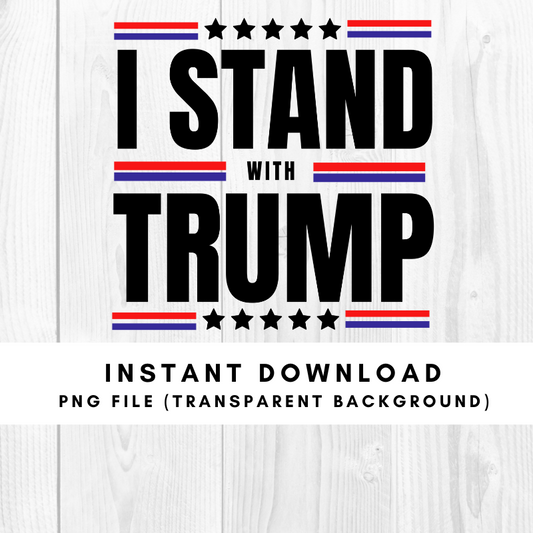 I Stand With Trump PNG File