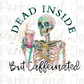 Skeleton with Iced Coffee | dead inside but caffeinated PNG (Copy)