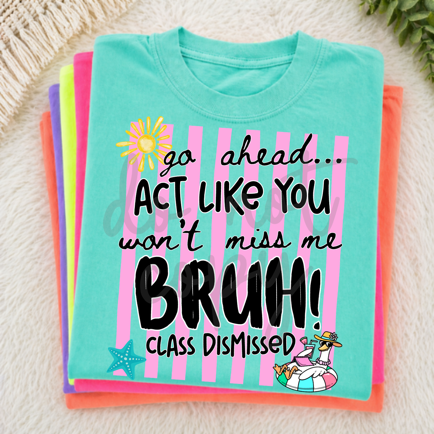 Parker & Jo™ Design Co. | Act like you won't miss me, Bruh png