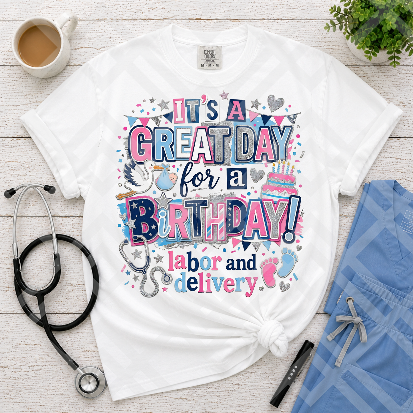 ITS A GREAT DAY FOR A BIRTHDAY LABOR AND DELIVER NURSE PNG
