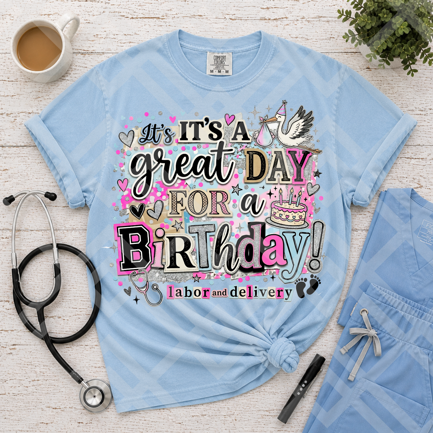 ITS A GREAT DAY FOR A BIRTHDAY LABOR AND DELIVERY NURSE PNG